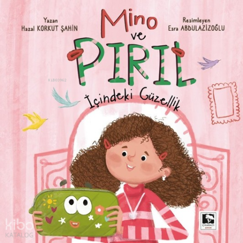 Mino ve Pırıl;İçindeki Güzellik