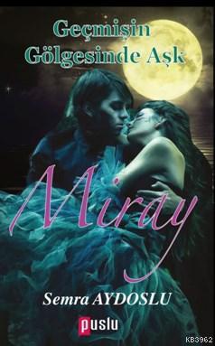 Miray; Geçmişin Gölgesinde Aşk