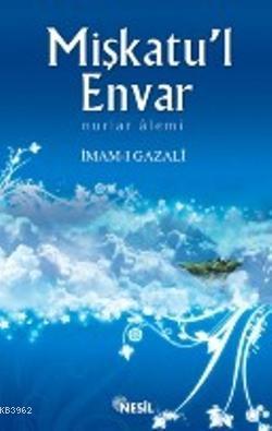 Mişkatu´l Envar; Nurlar Alemi