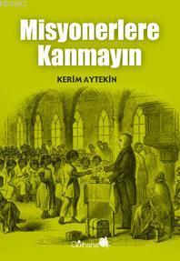 Misyonerlere Kanmayın Kerim Aytekin