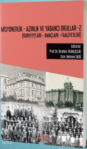 Misyonerlik Azınlık ve Yabancı Okullar-2 ;Kuruluşları Amaçları Faaliye