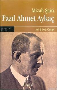 Mizah Şairi Fazıl Ahmet Aykaç Ali Şükrü Çoruk