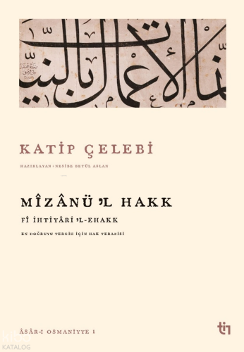 Mizanü'l Hakk - Fî İhtiyâril Ehak Katip Çelebi