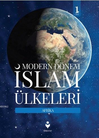 Modern Dönem İslam Ülkeleri (1.Cilt) İbrahim Özhazar İsa Elbinsoy