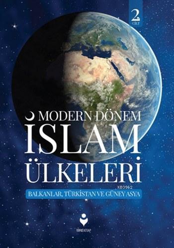 Modern Dönem İslam Ülkeleri (2.Cilt) İbrahim Özhazar İsa Elbinsoy