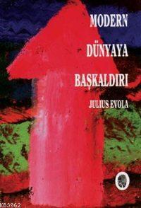 Modern Dünyaya Başkaldırı Julius Evola
