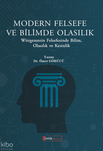 Modern Felsefe ve Bilimde Olasılık; Wittgenstein Felsefesinde Bilim, O