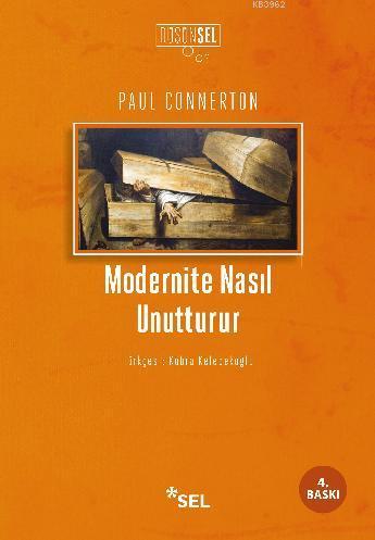 Modernite Nasıl Unutturur