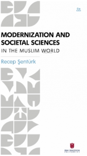 Modernization and Societal Sciences in the Muslim World Recep Şentürk