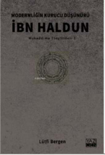 Modernliğin Kurucu Düşünürü İbn Haldun