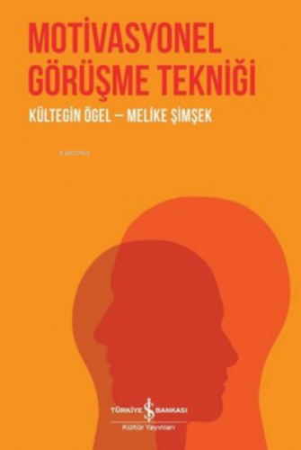 Motivasyonel Görüşme Tekniği Kültegin Ögel