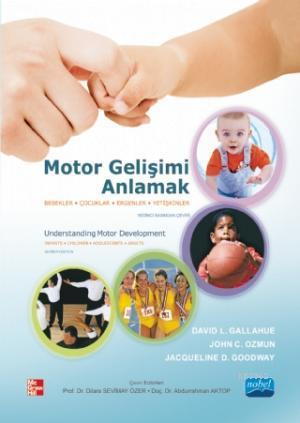 Motor Gelişimi Anlamak; Bebekler, Çocuklar, Ergenler, Yetişkinler