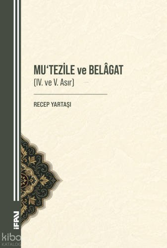 Mu‘tezile ve Belagat (IV. ve V. Asır)