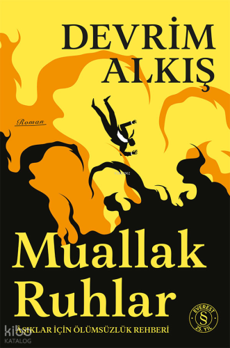 Muallak Ruhlar;Aşıklar İçin Ölümsüzlük Rehberi Devrim Alkış