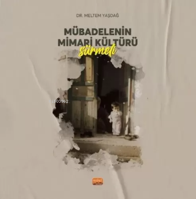 Mübadelenin Mimari Kültürü - SÜRMELİ
