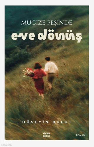 Mucize Peşinde Eve Dönüş Hüseyin Bulut