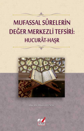Mufassal Sûrelerin Değer Merkezli Tefsiri:  Hucurât-Haşr