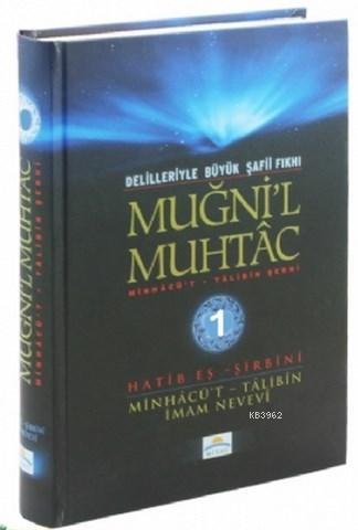 Muğni'l Muhtac Minhacü't - Talibin Şerhi 1. Cilt Hatib eş-Şirbini