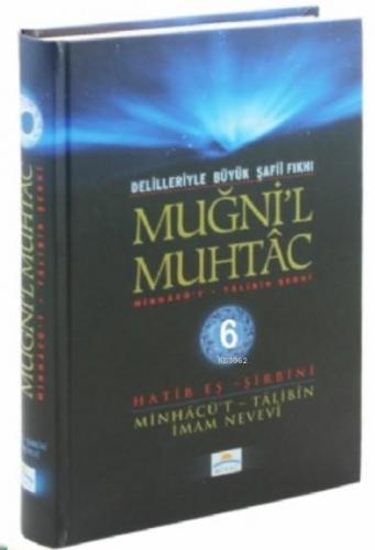 Muğni'l Muhtac Minhacü't - Talibin Şerhi 6. Cilt Hatib eş-Şirbini