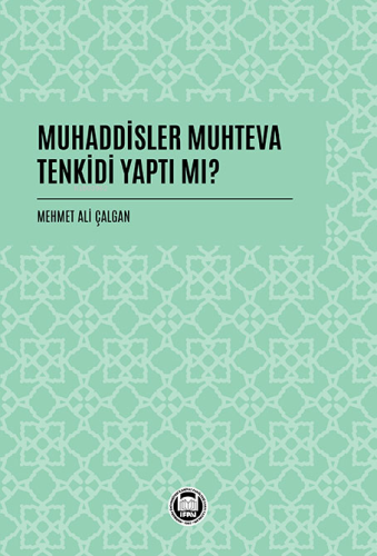Muhaddisler Muhteva Tenkidi Yaptı Mı? Mehmet Ali Çalgan