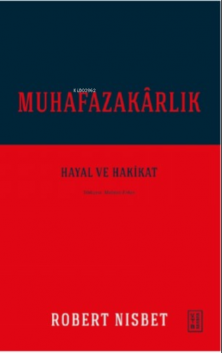Muhafazakârlık;Hayal ve Hakikat