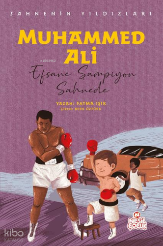 Muhammed Ali - Efsane Şampiyon Sahnede;Sahnenin Yıldızları Fatma Işık