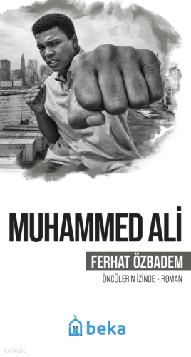 Muhammed Ali;Öncülerin İzinde Ferhat Özbadem