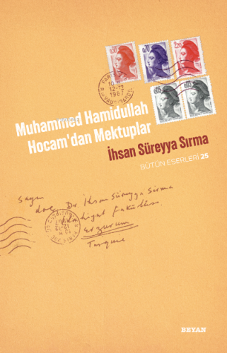 Muhammed Hamidullah ;Hocam'dan Mektuplar İhsan Süreyya Sırma
