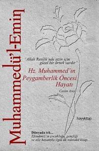 Muhammedü'l- Emin - Hz. Muhammed'in Peygamberlik Öncesi Hayatı Casim A