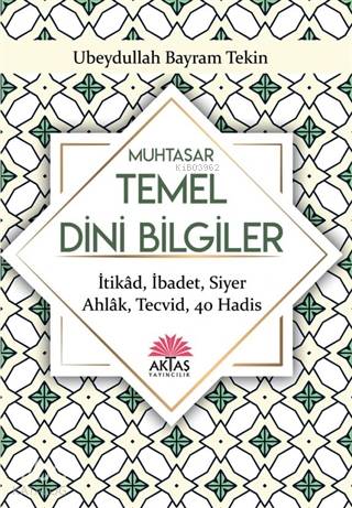 Muhtasar Temel Dini Bilgiler Ubeydullah Bayram Tekin