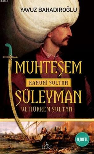 Muhteşem Kanuni Sultan Süleyman ve Hürrem Sultan Yavuz Bahadıroğlu