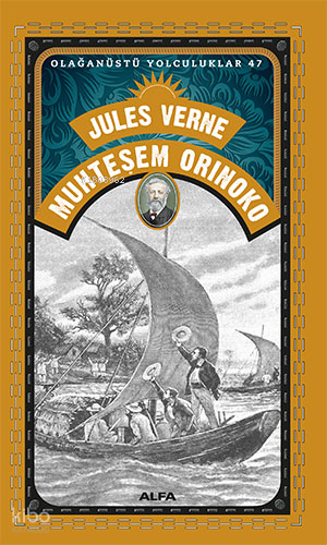Muhteşem Orinoko;Olağanüstü Yolculuklar 47 Jules Verne