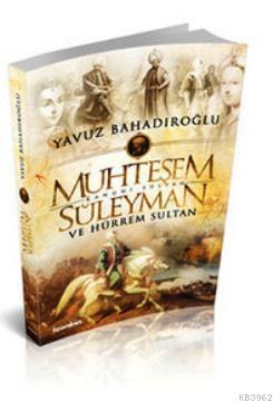 Muhteşem Süleyman Yavuz Bahadıroğlu