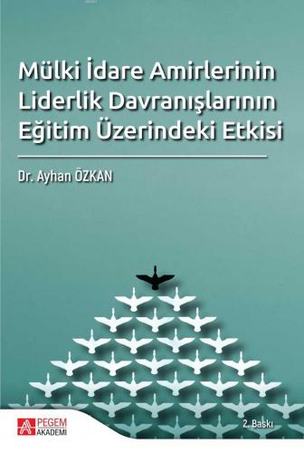 Mülki İdare Amirlerinin Liderlik Davranışlarının Eğitim Üzerindeki Etkisi