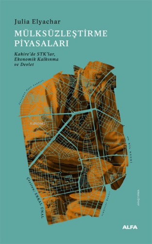 Mülksüzleştirme Piyasaları;Kahire’de STK’lar, Ekonomik Kalkınma ve Devlet