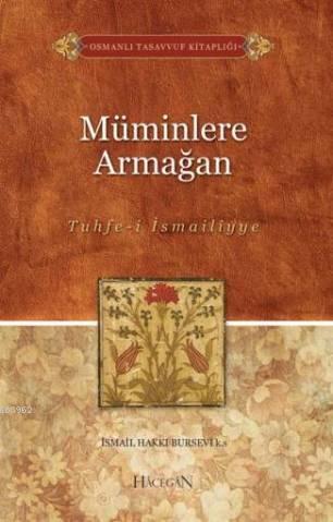Müminlere Armağan (Tuhfe-i İsmailiyye) İsmail Hakkı Bursevi