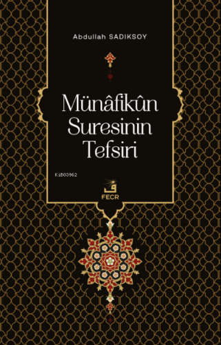 Münâfikûn Suresinin Tefsiri