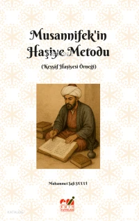 Musannifek'in Haşiye Metodu (Keşşâf Haşiyesi Örneği)