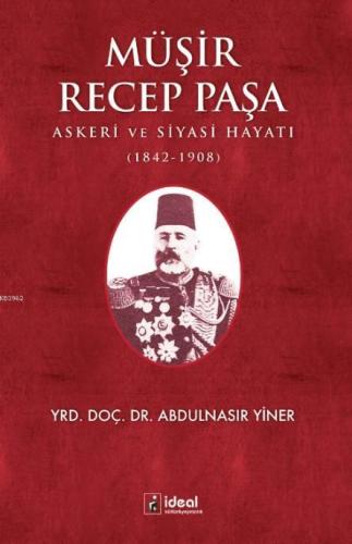 Müşir Recep Paşa; Askeri Ve Siyasi Hayatı (1842-1908)
