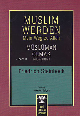 Muslim Werden - Müslüman Olmak;Yolum Allah'a