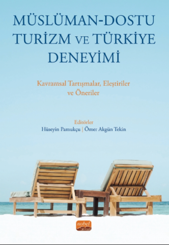 Müslüman-Dostu Turizm ve Türkiye Deneyimi - Kavramsal Tartışmalar Eleştiriler ve Önerileri