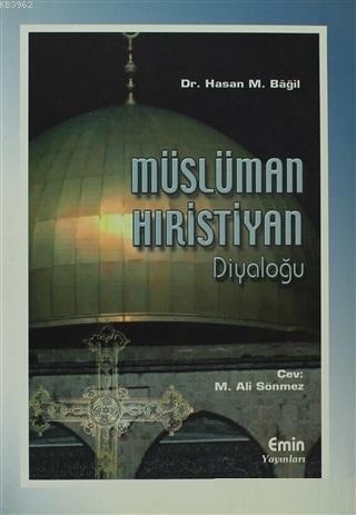 Müslüman Hıristiyan Diyaloğu Hasan M. Bağil