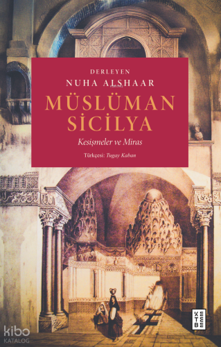 Müslüman Sicilya;Kesişmeler ve Miras Nuha Alshaar