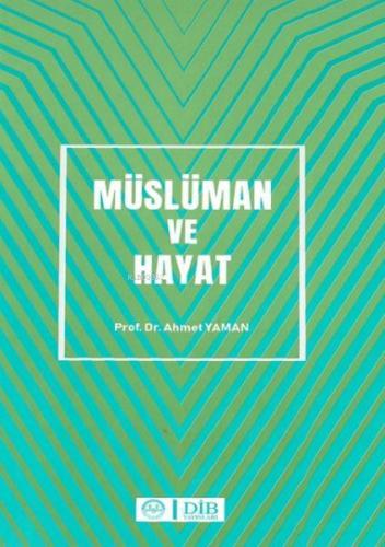 Müslüman ve Hayat Ahmet Yaman