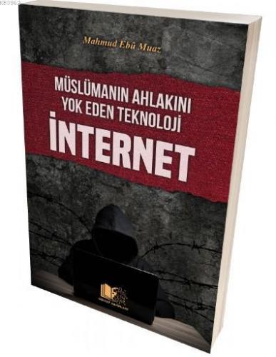 Müslümanın Ahlakını Yok Eden Teknoloji İnternet Mahmud Ebu Muaz