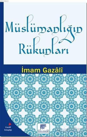 Müslümanlığın Rükunları İmam Ebi Hamid el-Gazalî