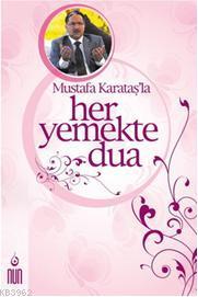 Mustafa Karataş'la Her Yemekte Dua Mustafa Karataş