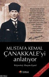 Mustafa Kemal Çanakkaleyi Anlatıyor Ruşen Eşref