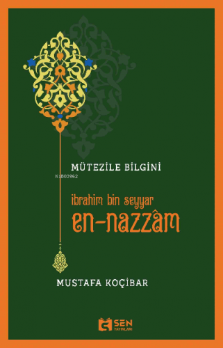Mütezile Bilgini ;İbrahim Bin Seyyar En-Nazzâm Mustafa Koçibar
