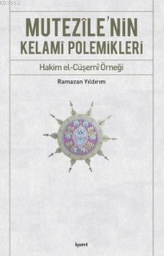Mutezile'nin Kelami Polemikleri Ramazan Yıldırım